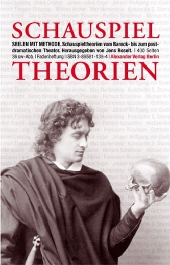 Seelen mit Methode. Schauspieltheorien vom Barock- bis zum postdramatischen Theater