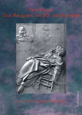 Das Requiem im 20. Jahrhundert. Tl.2