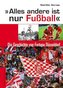 Alles andere ist nur Fußball