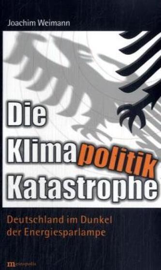 Die Klimapolitik-Katastrophe