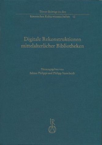 Digitale Rekonstruktionen mittelalterlicher Bibliotheken