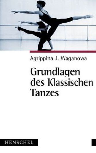 Die Grundlagen des klassischen Tanzes