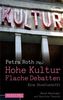 Hohe Kultur. Flache Debatten