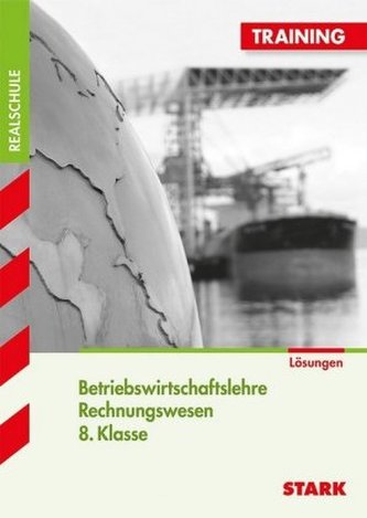 Betriebswirtschaftslehre / Rechnungswesen 8. Klasse Lösungen