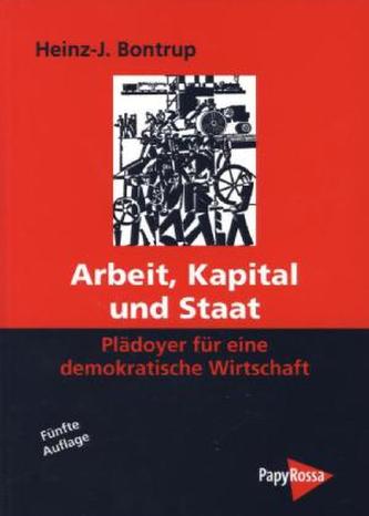 Arbeit, Kapital und Staat