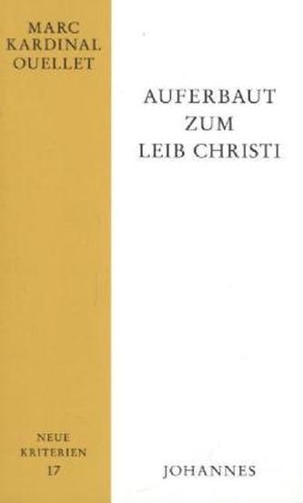 Auferbaut zum Leib Christi