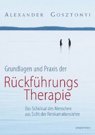 Grundlagen und Praxis der Rückführungstherapie