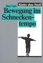 Bewegung im Schneckentempo