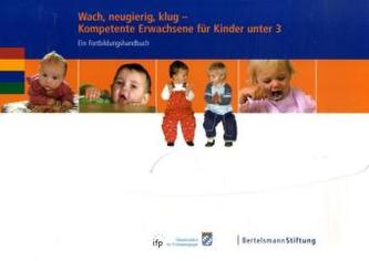 Wach, neugierig, klug - Kompetente Erwachsene für Kinder unter 3, 6 Hefte m. DVD