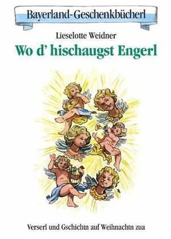 Wo d' hischaugst Engerl