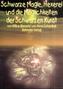 Schwarze Magie, Hexerei und die Möglichkeit der Schwarzen Kunst