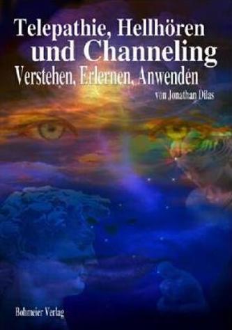 Telepathie, Hellhören und Channeling Telepathie, Hellhören und Channeling