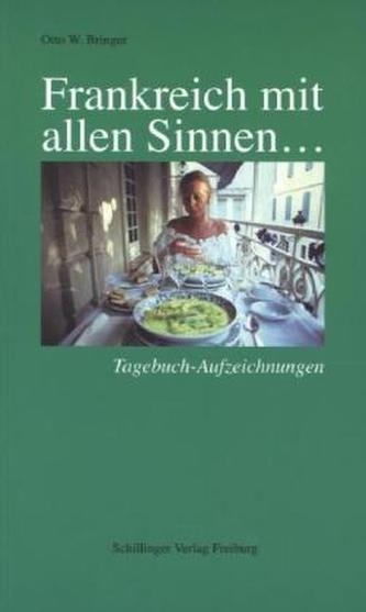 Frankreich mit allen Sinnen . . .