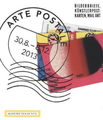Arte Postale. Bilderbriefe, Künstlerpostkarten, Mail Art