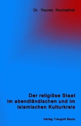 Der religiöse Staat im abendländischen und im islamischen Kulturkreis