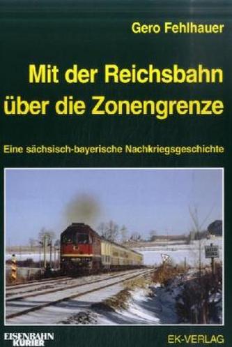 Mit der Reichsbahn über die Zonengrenze