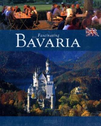 Fascinating Bavaria. Faszinierendes Bayern, englische Ausgabe