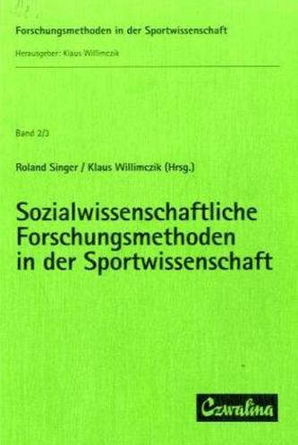 Sozialwissenschaftliche Forschungsmethoden in der Sportwissenschaft Sozialwissenschaftliche Forschungsmethoden in der Sportwissenschaft