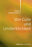 Von Güte und Unsterblichkeit