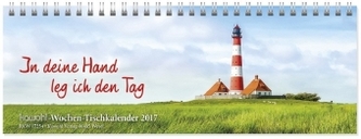 In deine Hand leg ich den Tag, Tischkalender 2017