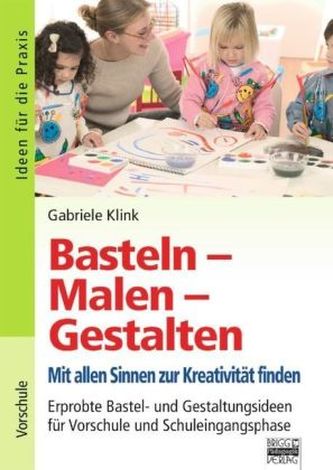 Basteln - Malen - Gestalten