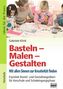 Basteln - Malen - Gestalten