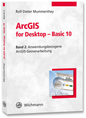ArcGIS for Desktop Basic 10.X. Bd.2 ArcGIS for Desktop Basic 10.X. Bd.2
