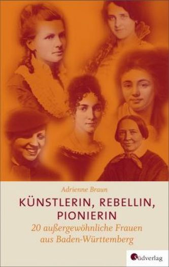 Künstlerin, Rebellin, Pionierin