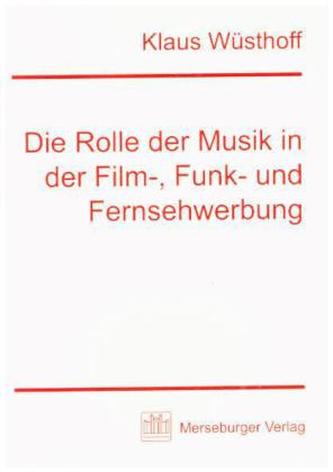 Die Rolle der Musik in der Film-, Funk- und Fernseh-Werbung