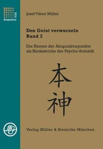 Den Geist verwurzeln. Bd.2