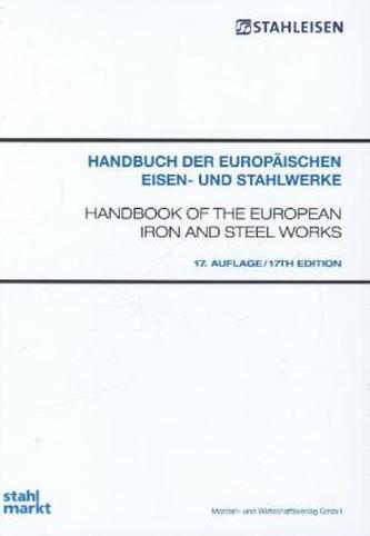 Handbuch der europäischen Eisen- und Stahlwerke / Handbook of the European Iron and Steel Works