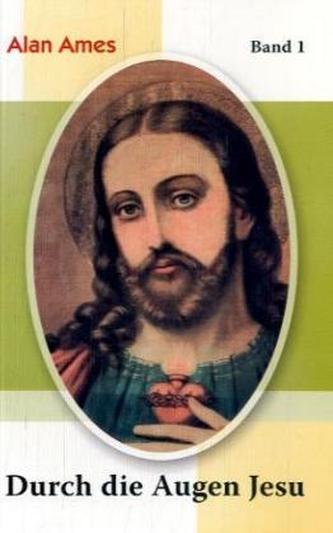 Durch die Augen Jesu. Bd.1
