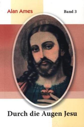 Durch die Augen Jesu. Bd.3