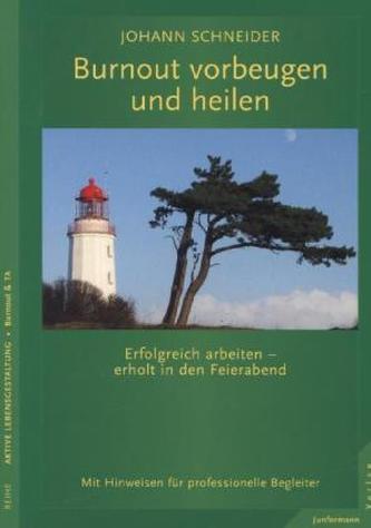 Burnout vorbeugen und heilen