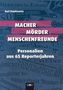 Macher Mörder Menschenfreunde