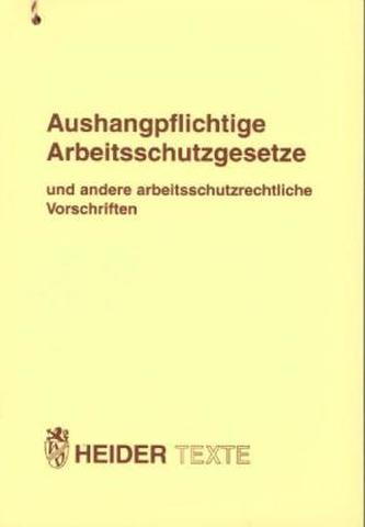 Aushangpflichtige Arbeitsschutzgesetze (ArbSchG) und andere arbeitsschutzrechtliche Vorschriften