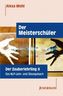 Der Meisterschüler. Tl.2