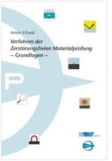 Verfahren der zerstörungsfreien Materialprüfung - Grundlagen