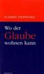 Wo der Glaube wohnen kann