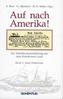 Auf nach Amerika!. Beiträge zur Amerika-Auswanderung des 19. Jahrhunderts aus den Paderborner Land und zur Wiederbehebung der hi