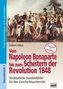 Von Napoleon Bonaparte bis zum Scheitern der Revolution 1848