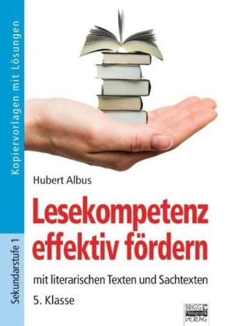 Lesekompetenz effektiv fördern mit literarischen Texten und Sachtexten, 5. Klasse