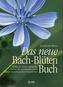 Das neue Bach-Blüten-Buch