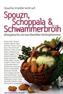 Spouzn, Schoppala & Schwammerbröih
