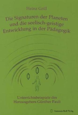 Die Signaturen der Planeten und die seelisch-geistige Entwicklung in der Pädagogik