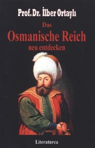 Das Osmanische Reich neu entdecken