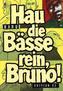 Hau die Bässe rein, Bruno!
