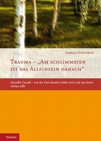 Trauma - Am schlimmsten ist das Alleinsein danach