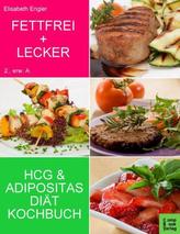 Fettfrei und Lecker - HCG & Adipositas Diätkochbuch