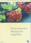 Strauchbeeren ökologisch angebaut
